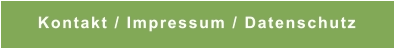 Kontakt / Impressum / Datenschutz