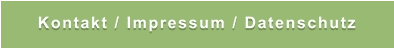 Kontakt / Impressum / Datenschutz